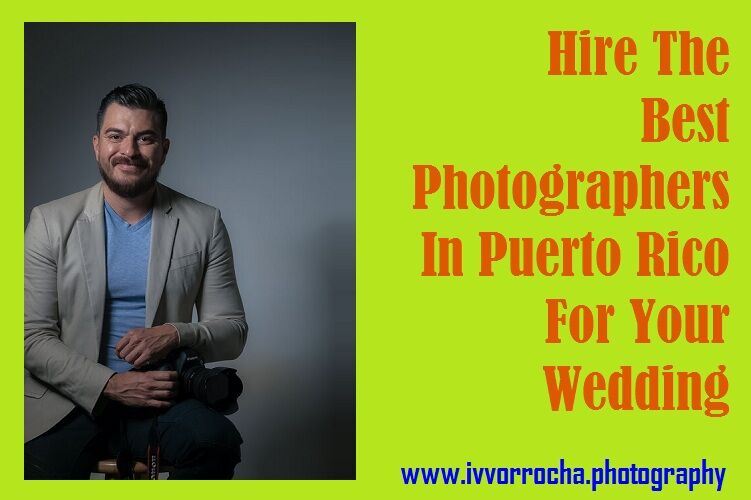 Best Photographers In Puerto Rico 