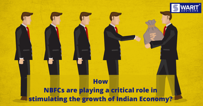 How NBFCs are playing a critical role in stimulating the growth of Indian Economy?