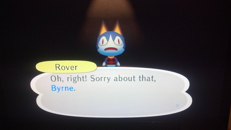 Rover: Oh, right! Sorry about that, Byrne.