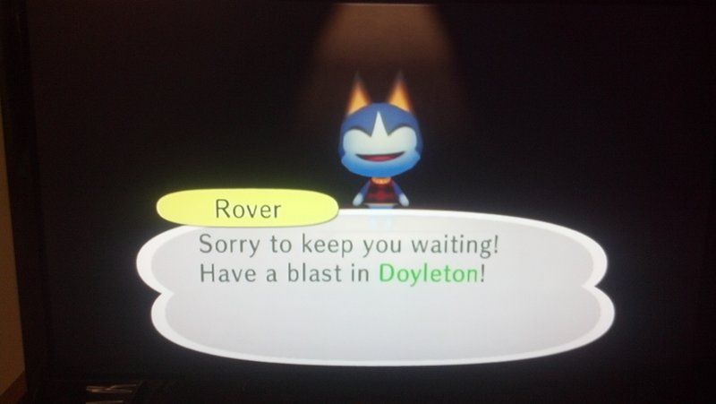 Rover: Sorry to keep you waiting! Have a blast in Doyleton!