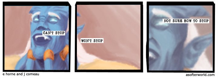 can't stop won't stop not sure how to stop