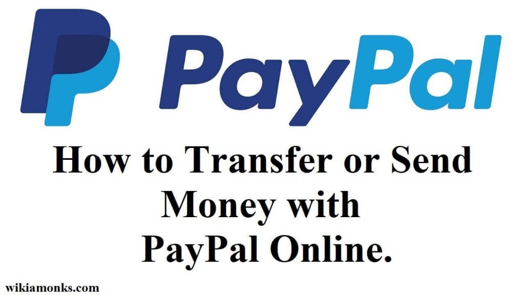WikiaMonks How To Transfer Or Send Money With PayPal Online W wikiamonks-how-to-transfer-or-send-money-with-paypal-online-w